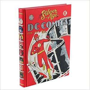 The Silver Age of DC Comics  1956-1970by: Paul Levitz