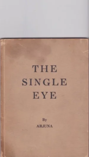 The Single Eye by: Arjuna