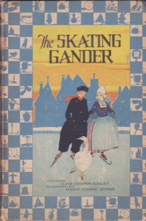 The Skating Gander by: Alice Cooper Bailey, Illustrator: Marie Honre Myers 