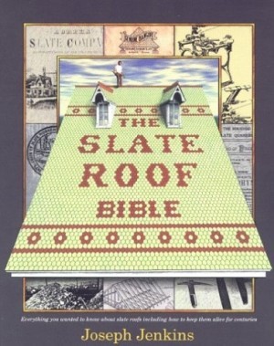 The Slate Roof Bible: Everything You Wanted to Know About Slate Roofs Including How to Keep Them Alive for Centuriesby: Joseph Jenkins