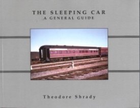 The Sleeping Car: A General Guide by: Theodore Shrady