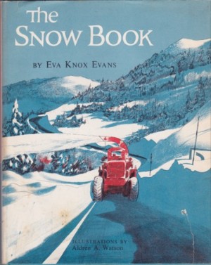 The Snow Book by: Evans, Eva Knox/Aldren A. Watson