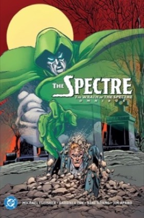 The Spectre: The Wrath of the Spectre Omnibusby: Gardner Fox & Murphy Anderson, Michael Fleisher & Jim Aparo, Neal Adams et al.