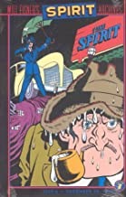 The Spirit Archives Vol. 7: July 4 to Dec 26 1943 by: Eisner, Will
