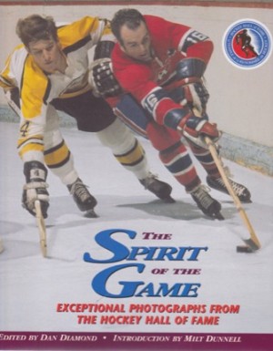 The Spirit of the Game. Exceptional Photographs From the Hockey Hall of Fame (SIGNED BY BOBBY ORR &amp; HENRI RICHARD)by: Diamond, Dan [Editor]