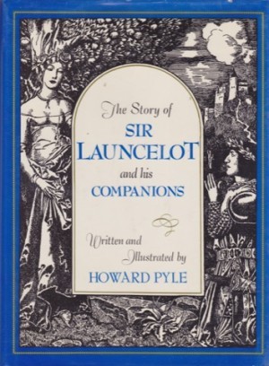 The Story of Sir Launcelot and His Companionsby: Pyle, Howard