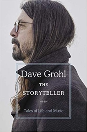 The Storyteller: Tales of Life and Music by: Dave Grohl