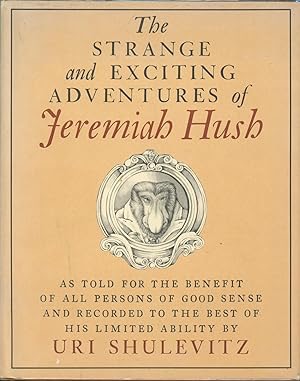 The Strange and Exciting Adventures of Jeremiah Hushby: Shulevitz, Uri