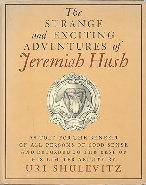 The Strange and Exciting Adventures of Jeremiah Hushby: Shulevitz, Uri