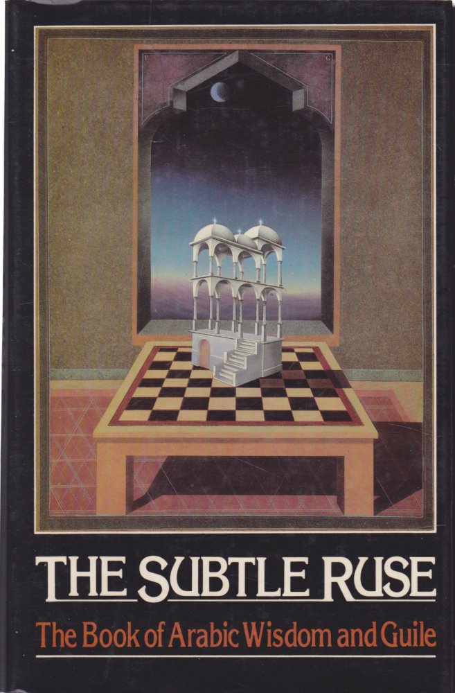 The Subtle Ruse: The Book of Arabic Wisdom and Guileby: Rene R. Khawam (transl.)