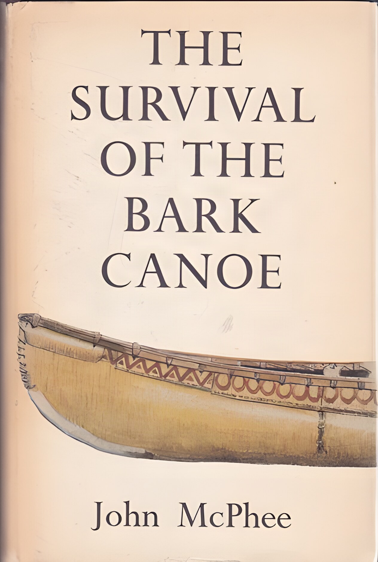 The Survival of the Bark Canoeby: John McPhee