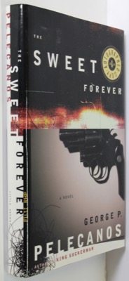 The Sweet Forever (signed COPY)by: Pelecanos, George P.