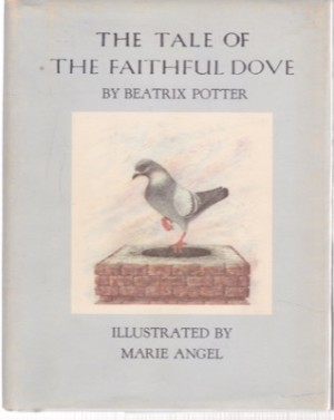 The Tale of the Faithful Dove by: Beatrix Potter