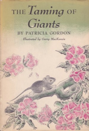 The Taming of Giantsby: Patricia Gordon / Illustrator: Garry MacKenzie 