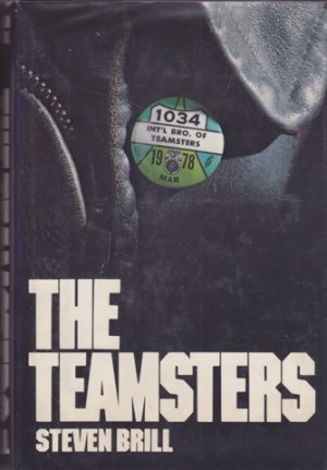The Teamsters by: Brill, Steven 