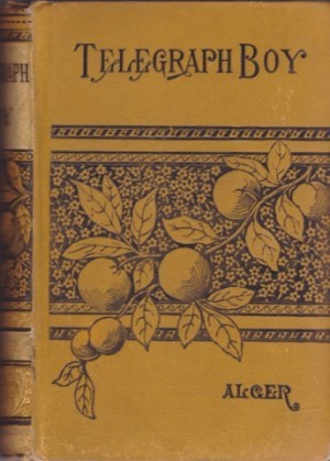 The Telegraph Boy (Tattered Tom Second Series)by: Horatio Alger, Jr 