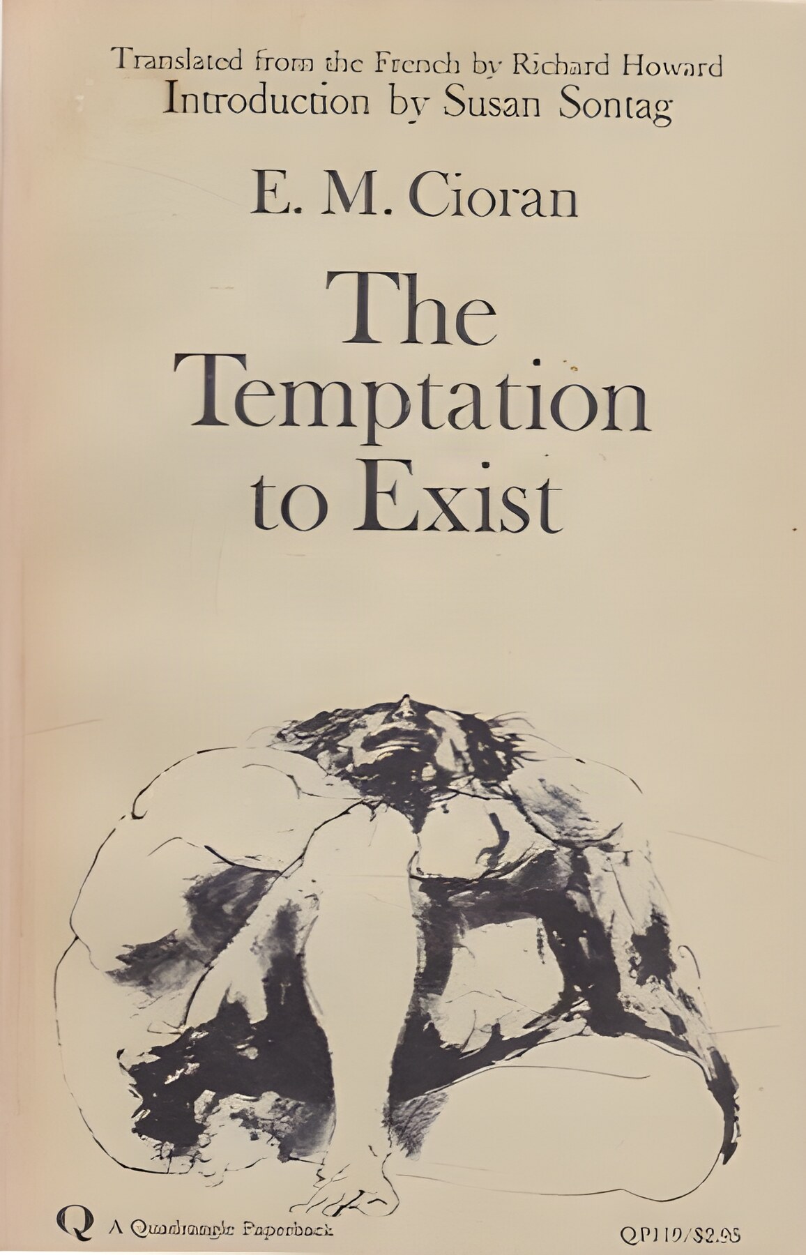 The Temptation to Exist by: E. M. Cioran