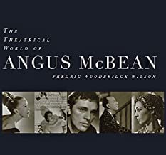The Theatrical World of Angus McBean: Photographs from the Harvard University Theatre Collectionby: Fredric Woodbridge Wilson and Richard Traubner