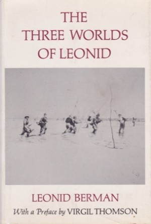 The Three Worlds of Leonidby: Leonid Berman