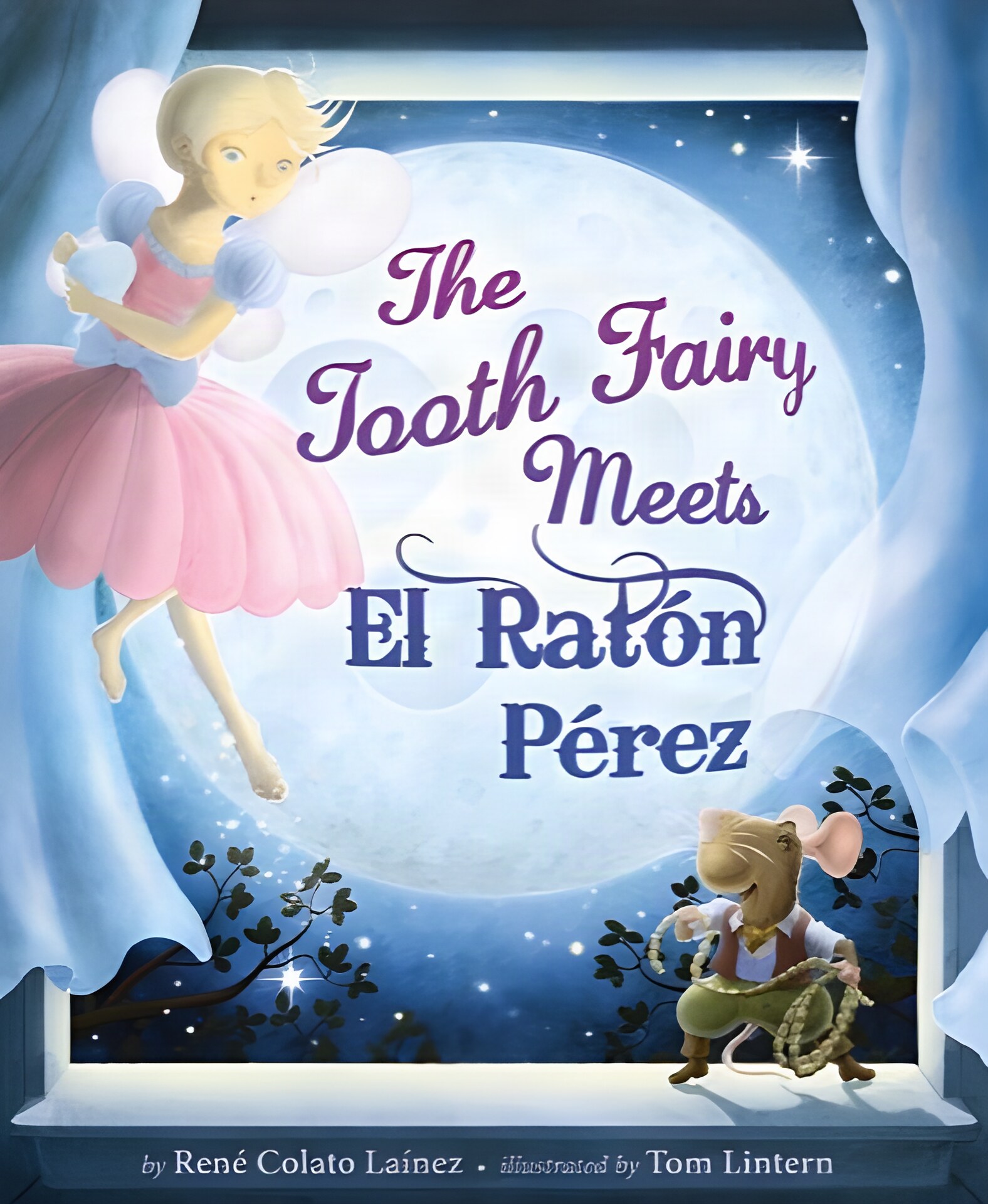 The Tooth Fairy Meets el Raton P?&copy;rez by: Lainez, Rene Colato/Illustrator: Lintern, Tom