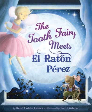 The Tooth Fairy Meets el Raton P?&copy;rez by: Lainez, Rene Colato/Illustrator: Lintern, Tom