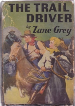 The Trail Driverby: Zane Grey
