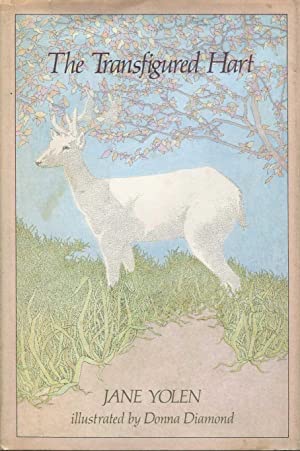 The Transfigured Hart by: Yolen, Jane, Illustrator: Diamond, Donna