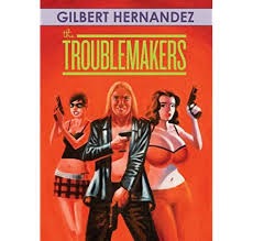 The Troublemakers by: Hernandez, Gilbert