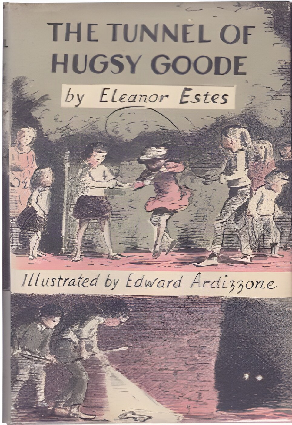 The Tunnel of Hugsy Goodeby: Eleanor Estes / Edward Ardizzone (Illust.)