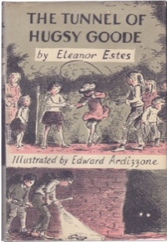 The Tunnel of Hugsy Goodeby: Eleanor Estes / Edward Ardizzone (Illust.)