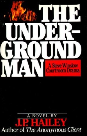 The Underground Man: A Steve Winslow Courtroom Dramaby: Hailey, J. P. ( Parnell Hall)