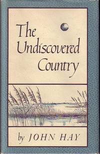 The Undiscovered Country by: Hay, John