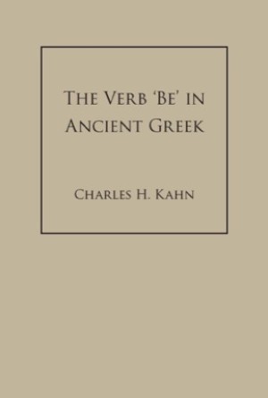 The Verb 'Be' In Ancient Greekby: Charles H. Kahn