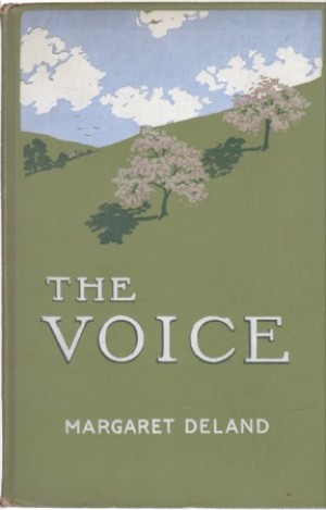 The Voice by: Deland, Margaret 