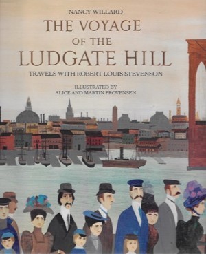 The Voyage of the Ludgate Hill - Travels With Robert Louis Stevensonby: Willard, Nancy and Alice and Martin Provenson