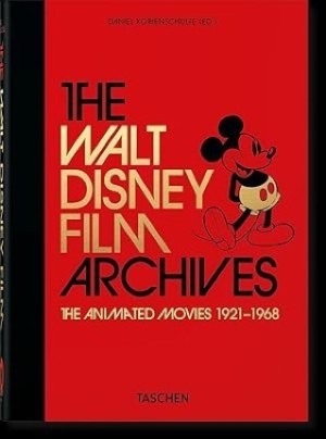 The Walt Disney Film Archives. The Animated Movies 1921??"1968by: Kothenschulte, Daniel (Ed.)