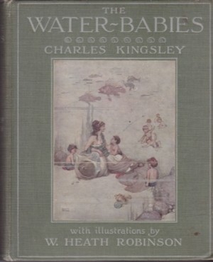 The Water-Babiesby: Kingsley, Charles/W. Heath Robinson 