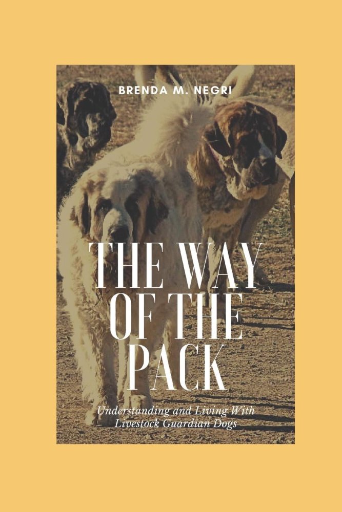 The Way of The Pack: Understanding and Living With Livestock Guardian Dogsby: Brenda M. Negri 