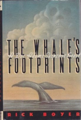 The Whale's Footprints: A Doc Adams Suspense Novel by: Boyer, Rick