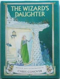 The Wizard's Daughter: A Viking Legend by: Conover, Chris