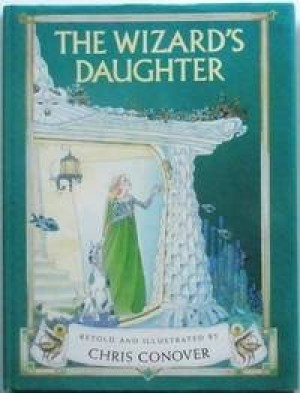 The Wizard's Daughter: A Viking Legend by: Conover, Chris