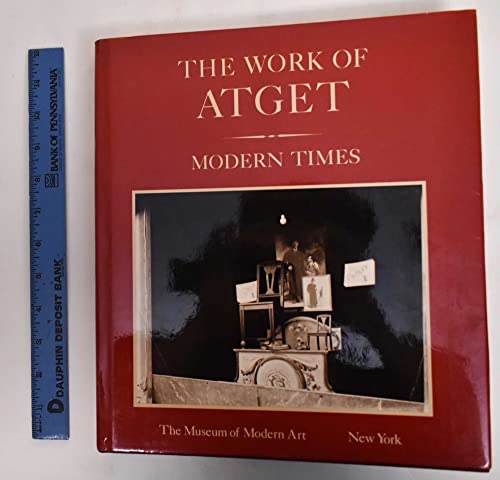 The Work of Atget, Vol. 4: Modern Timesby: [Eugene Atget] Szarkowski, John and Hambourg, Maria