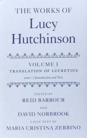 The Works of Lucy Hutchinson, Vol. 1: The Translation of Lucretius: Part 1 Introduction and Text/Part 2 Commentary, Bibliography and Index (2 Volumes)by: Reid Barbour