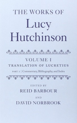 The Works of Lucy Hutchinson, Vol. 1: The Translation of Lucretius: Part 1 Introduction and Text/Part 2 Commentary, Bibliography and Index (2 Volumes)by: Reid Barbour