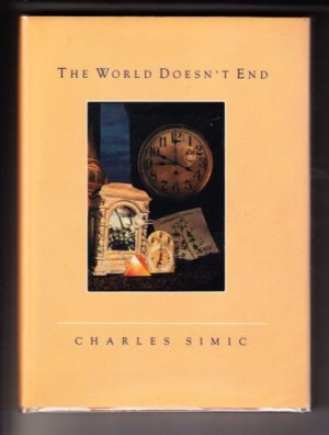The World Doesn't End: Prose Poemsby: Simic, Charles