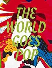 The World Goes Pop: The Ey Exhibitionby: Morgan, Jessica [ed.] & Frigeri, Flavia [ed.]