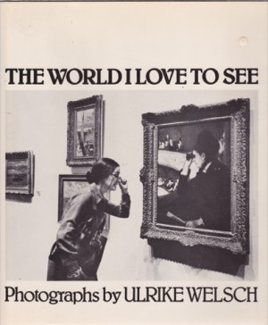 The World I Love to See (SIGNED COPY)by: Ulrike Welsch 
