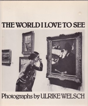 The World I Love to See (SIGNED COPY)by: Ulrike Welsch 