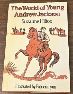 The World of Young Andrew Jacksonby: Suzanne Hilton