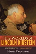 The Worlds of Lincoln Kirsteinby: Martin Duberman